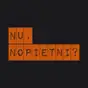 Nu, nopietni?